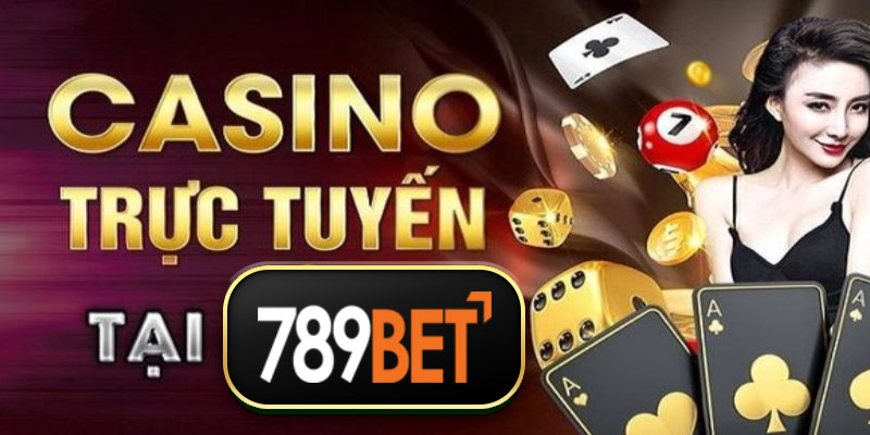 Chơi casino trực tuyến trên điện thoại tại 789BET