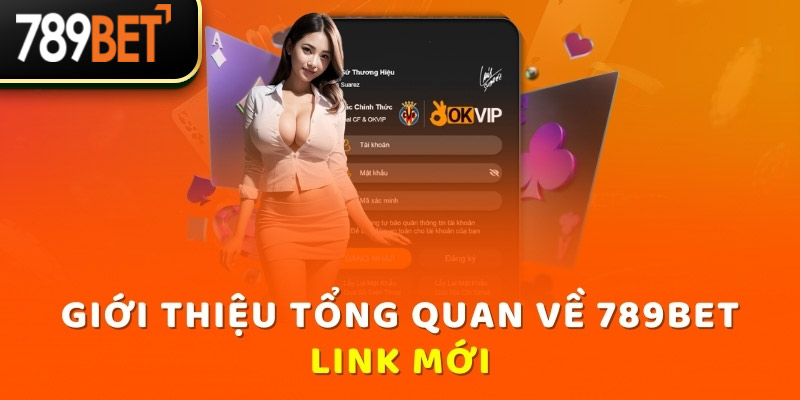 Giới thiệu tổng quan về 789bet link mới