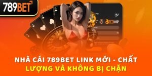 789BET link mới - Chất lượng và không bị chặn