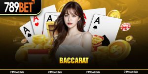 Baccarat - TOP 1 Siêu Phẩm Thịnh Hành Tại 789bet