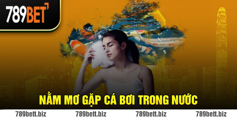 Nằm mơ gặp cá bơi trong nước