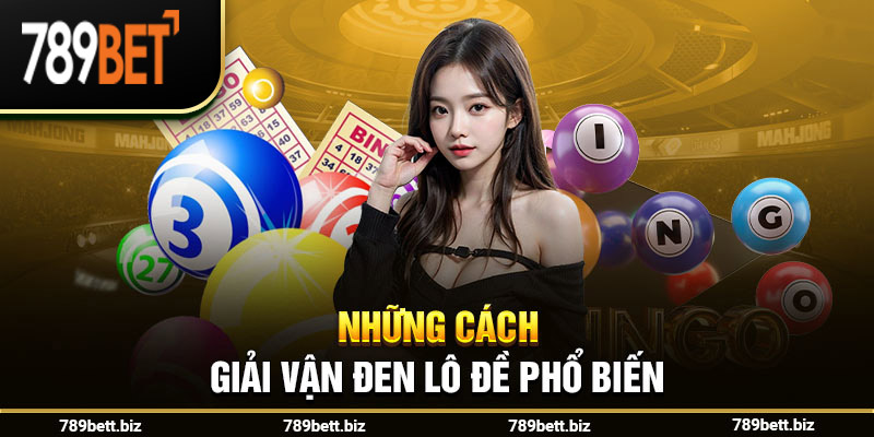 Những cách giải vận đen lô đề phổ biến