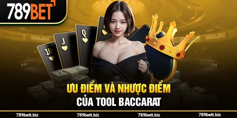 Ưu điểm và nhược điểm của tool baccarat 