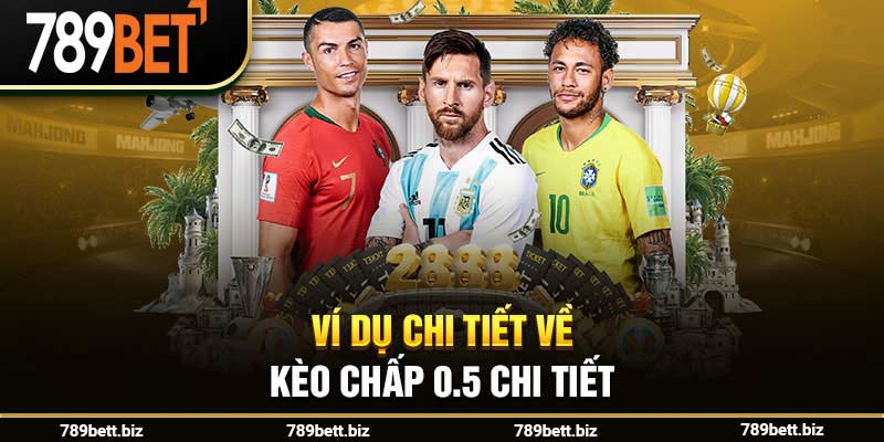 Ví dụ chi tiết về kèo chấp 0.5